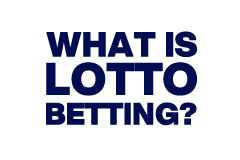 What Is Lotto Betting?
